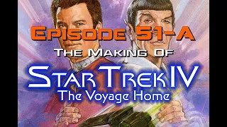 The Making Of STAR TREK IV: The Voyage Home: Recovered VHS Gems EPISODE 51-A