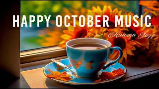 Happy October Music ☕ Refresh your spirit with Jazz & Bossa Nova music in the morning uplifting