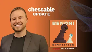 Chessable: Benoni Simplified Update - Fianchetto Variation? No Problem!