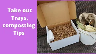 Take out trays and more composting tips- Straight to the point