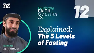 Explained: The 3 Levels of Fasting  | Ep. 12 | #RevivingRamadan with Shaykh Ali Hammuda