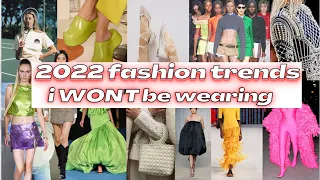 2022 fashion trends i WON'T be wearing