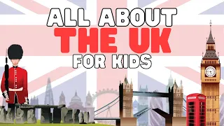 All about the UK for Kids