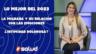 Más Salud Lo mejor del 2023 La migraña y su relación con las emociones - Intimidad dolorosa