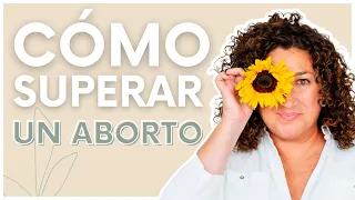 Las 7 etapas necesarias para superar un aborto.