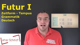 Futur I -  Zukunft - Tempus - Zeitform | Grammatik | Deutsch | Lehrerschmidt