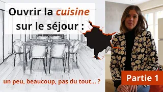 Cuisine ouverte sur le séjour : un peu, beaucoup, pas du tout ? - Partie 1