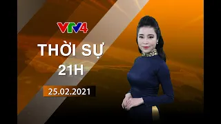 Bản tin thời sự tiếng Việt 21h - 25/02/2021| VTV4