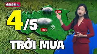 Dự báo thời tiết hôm nay và ngày mai 4/5 | Dự báo thời tiết đêm nay mới nhất