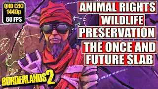 Borderlands 2 [Wildlife Preservation - The Once and Future Slab] Gameplay Walkthrough [Full Game]