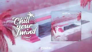 Adon - About Life [ChillYourMind Release]