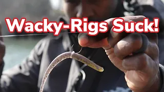 Wacky Rigs Are a Waste Of Time