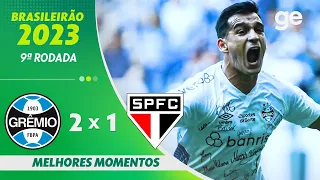 GRÊMIO 2 X 1 SÃO PAULO | MELHORES MOMENTOS | 9ª RODADA BRASILEIRÃO 2023 | ge.globo