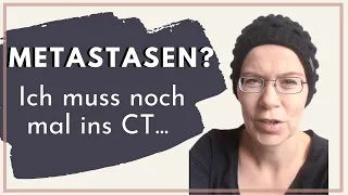 Metastasen? Ich muss noch mal ins CT... | Krebstagebuch | Brustkrebs | Wyldest Life