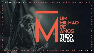 Theo Rubia - Um Milhão de Anos (Clipe Oficial)