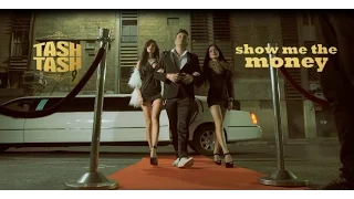 TASH TASH - Show Me The Money - Official Video