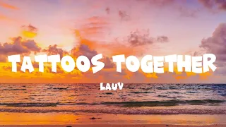 Lauv - Tattoos Together (Lyrics Videos)