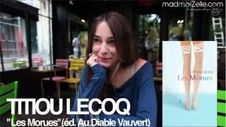 Interview Titiou Lecoq "Les Morues" (Au Diable Vauvert)