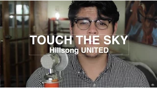 Touch The Sky - Hillsong UNITED Cover - JC