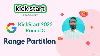 Range Partition || Google KickStart 2022 Round C || KickStart