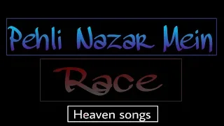 Pehli Nazar Mein | full lyric's song by Atif Aslam - Race - Bipasha, & Akshaye