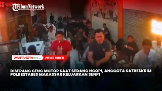 Diserang Geng Motor Saat Sedang Ngopi, Anggota Satreskrim Polrestabes Makassar Keluarkan Senpi