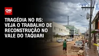 Tragédia no RS: Veja o trabalho de reconstrução no Vale do Taquari | CNN PRIME TIME