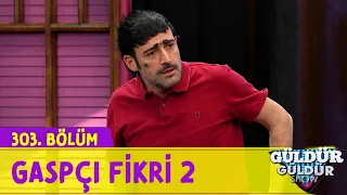 Gaspçı Fikri 2 - 303.Bölüm (Güldür Güldür Show)