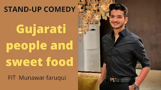 Gujarati people and sweet food |munawar faruqui ||Watch On Full Video | #standup