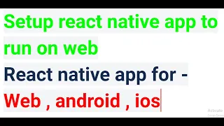 react native web setup - react native app for Web /android/ios - how to run react native app on web