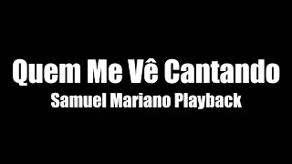 Quem Me Vê Cantando Samuel Mariano Playback
