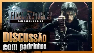 [1/3] VALEU A ESPERA? Final Fantasy XV com Todas as DLC