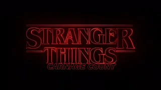 Stranger Things (2016) Carnage Count