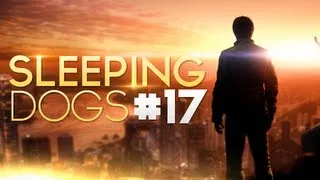 Sleeping Dogs - Walkthrough - Part 17 "The Water Street Boys! (Let's Play, Playthrough)