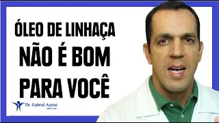 ÓLEO DE LINHAÇA NÃO É BOM PARA VOCÊ! | Dr. Gabriel Azzini