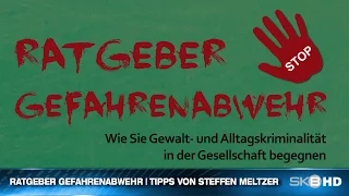 RATGEBER GEFAHRENABWEHR | TIPPS VON STEFFEN MELTZER
