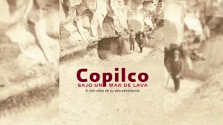 A cien años de su descubrimiento. Copilco, bajo un mar de lava