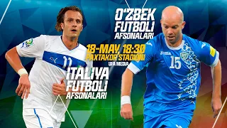 Oʻzbekiston va Italiya futboli afsonalari uchrashuvi | LIVE