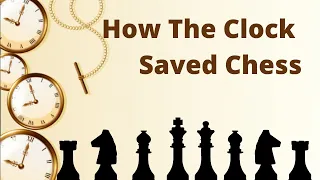 How the Clock Saved Chess From a Long, Boring Death | History