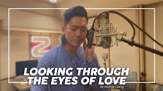 Looking through the Eyes of Love | Ronnie Liang