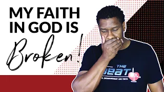 How to Restore BROKEN Faith in God After You've Lost it!