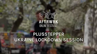 PlusStepper | Live @ Aftrwrk Online Festival #freemusic