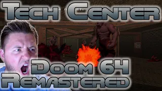 Doom 64 Reloaded Remastered | Tech Center | Watch Me Die | Play Test | Now on Steam!