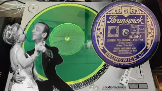 🎩 "Cheek to Cheek" - Fred Astaire w/ Leo Reisman Orchestra - 1935 UK Brunswick 78 Record Transfer!