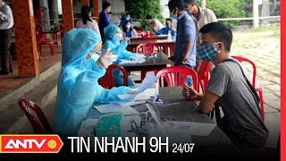 Tin nhanh 9h ngày 24/7: Cả nước 3.991 ca mắc COVID-19 mới; Hà Nội đảm bảo hàng hóa thiết yếu | ANTV