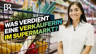 Das Gehalt als Supermarkt-Verkäuferin: Das verdient eine Markt-Assistentin | Lohnt sich das? | BR