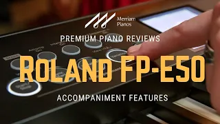 🎹﻿ Roland FP-E50 | Accompaniment Features | A Complete Tutorial You Can't Miss ﻿🎹