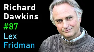 Richard Dawkins: Evolution, Intelligence, Simulation, and Memes | Lex Fridman Podcast #87