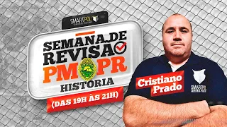 Revisão Soldado/Bombeiro PMPR:  - Aula 4 - História I Profº Cristiano Prado