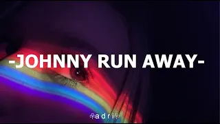 JOHNNY RUN AWAY // Letra en Español